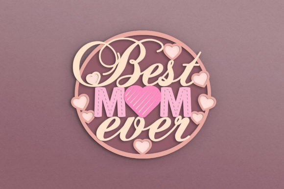Download Best Mom Ever 3D Layered SVG Cake Topper - 3d layered svg Collection